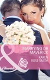 Karen Rose Smith - Marrying Dr Maverick.