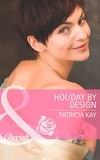 Patricia Kay - Holiday By Design.