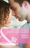 Barbara Hannay - Second Chance with Her Soldier.