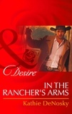 Kathie DeNosky - In The Rancher's Arms.