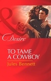 Jules Bennett - To Tame A Cowboy.