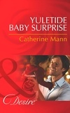 Catherine Mann - Yuletide Baby Surprise.