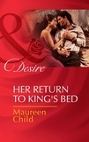Maureen Child - Her Return To King's Bed.