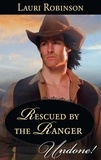 Lauri Robinson - Rescued By The Ranger.