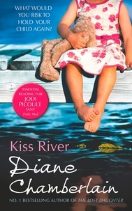 Diane Chamberlain - Kiss River.