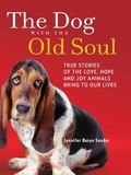 Jennifer Basye Sander - The Dog With The Old Soul.