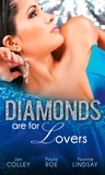 Jan Colley et Paula Roe - Diamonds Are For Lovers - Satin &amp; a Scandalous Affair (Diamonds Down Under, Book 4) / Boardrooms &amp; a Billionaire Heir (Diamonds Down Under, Book 5) / Jealousy &amp; a Jewelled Proposition (Diamonds Down Under, Book 6).