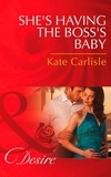 Kate Carlisle - She's Having the Boss's Baby.