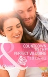 Teresa Hill - Countdown to the Perfect Wedding.