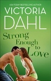 Victoria Dahl - Strong Enough To Love.