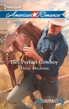 Trish Milburn - Her Perfect Cowboy.