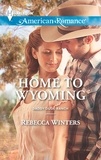 Rebecca Winters - Home To Wyoming.