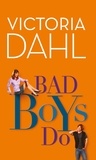 Victoria Dahl - Bad Boys Do.