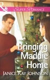 Janice Kay Johnson - Bringing Maddie Home.