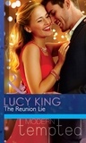 Lucy King - The Reunion Lie.