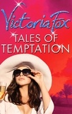 Victoria Fox - Tales Of Temptation - Rivals / Pride / Ambition.