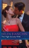 Helen Bianchin - The High-Society Wife.