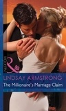 Lindsay Armstrong - The Millionaire's Marriage Claim.