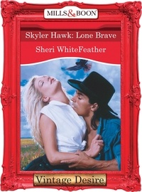 Sheri Whitefeather - Skyler Hawk: Lone Brave.