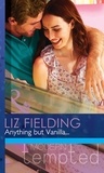 Liz Fielding - Anything But Vanilla….
