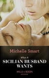 Michelle Smart - What A Sicilian Husband Wants.