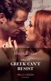 Maya Blake - What the Greek Can't Resist.