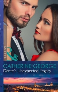 Catherine George - Dante's Unexpected Legacy.