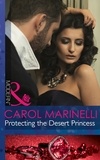 Carol Marinelli - Protecting The Desert Princess.