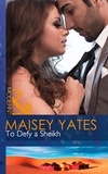 Maisey Yates - To Defy A Sheikh.