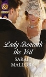 Sarah Mallory - Lady Beneath The Veil.