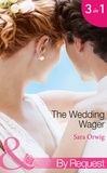Sara Orwig - The Wedding Wager - Dakota Daddy (Stetsons &amp; CEOs) / Montana Mistress (Stetsons &amp; CEOs) / Wyoming Wedding (Stetsons &amp; CEOs).