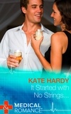 Kate Hardy - It Started With No Strings….