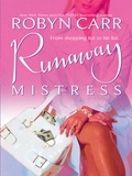 Robyn Carr - Runaway Mistress.