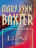 Mary Lynn Baxter - Like Silk.