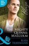 Kate Hoffmann - The Mighty Quinns: Malcolm.
