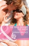 Barbara Wallace - The Man Behind the Mask.