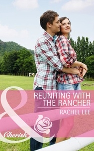 Rachel Lee - Reuniting With The Rancher.
