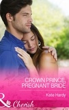 Kate Hardy - Crown Prince, Pregnant Bride.