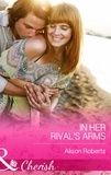 Alison Roberts - In Her Rival's Arms.