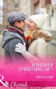 Allison Leigh - A Weaver Christmas Gift.