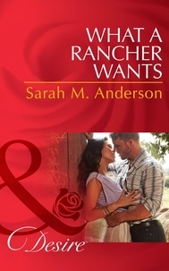 Sarah M. Anderson - What A Rancher Wants.