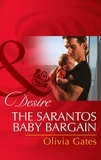 Olivia Gates - The Sarantos Baby Bargain.
