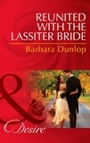 Barbara Dunlop - Reunited with the Lassiter Bride.