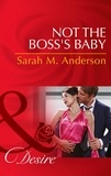 Sarah M. Anderson - Not The Boss's Baby.