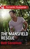 Beth Cornelison - The Mansfield Rescue.