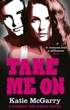 Katie McGarry - Take Me On.