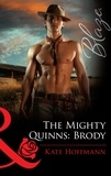 Kate Hoffmann - The Mighty Quinns: Brody.