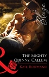 Kate Hoffmann - The Mighty Quinns: Callum.