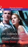 Cindy Dees - Dr. Colton's High-Stakes Fiancée.