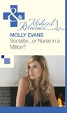 Molly Evans - Socialite...Or Nurse In A Million?.